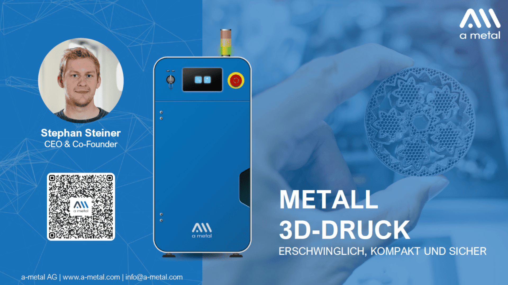A promotional image for a-metal shows CEO Stephan Steiner’s portrait, a blue 3D printing machine, a hand holding a metal 3D-printed object, and German text about affordable, compact, and safe metal 3D printing.