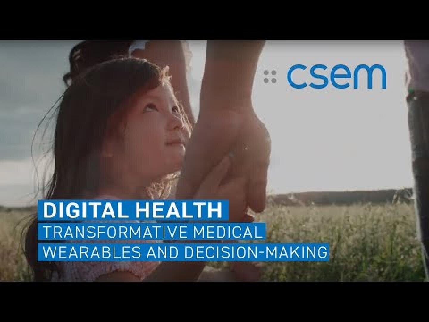 Ein junges Mädchen hält die Hand eines Erwachsenen in einem sonnenbeschienenen Feld. Der überlagerte Text lautet: Digital Health: Transformative medizinische Wearables und Entscheidungsfindung. Das CSEM-Logo ist in der oberen rechten Ecke zu sehen.